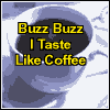 What Flavour Are You? Buzz buzz, I am Coffee flavoured.